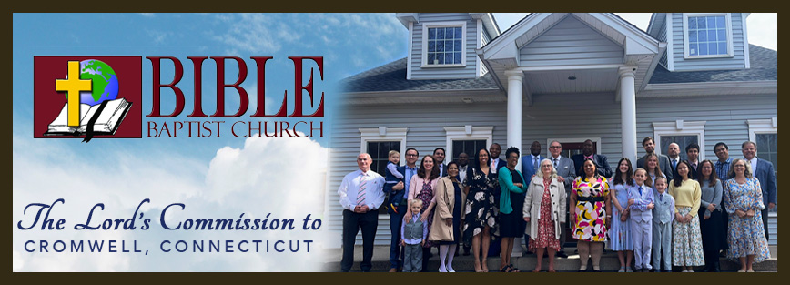 Bible Baptist Church - The Lord's Commission to Cromwell, Connecticut